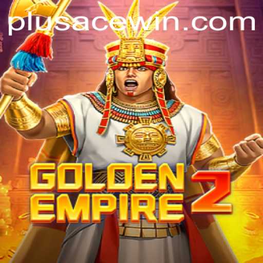 GoldenEmpire2: A Comprehensive Guide to Gameplay and Strategy with PlusAce